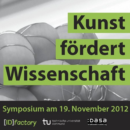 Symposium "Kunst fördert Wissenschaft", Bild: Zentrum für Kunsttransfer / [ID]factory, TU Dortmund und DASA Dortmund, 19.11.2012..